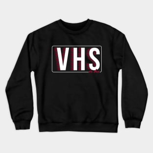 VHS or die Crewneck Sweatshirt